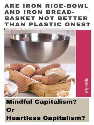 cover image of Are Iron Rice-bowl and Iron Bread-basket Not Better Than Plastic Ones?